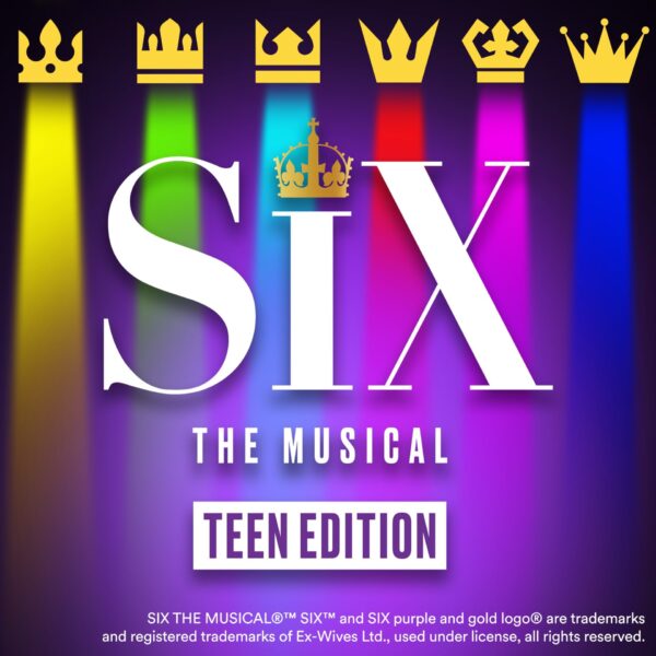 Six: Teen Edition (March 15, 2pm)